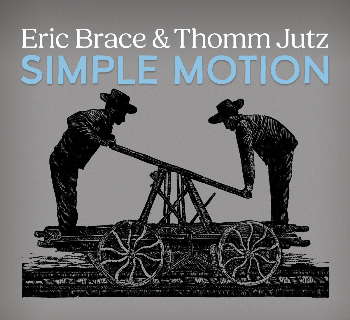 Eric Brace & Thomm Jutz - Simple Motion