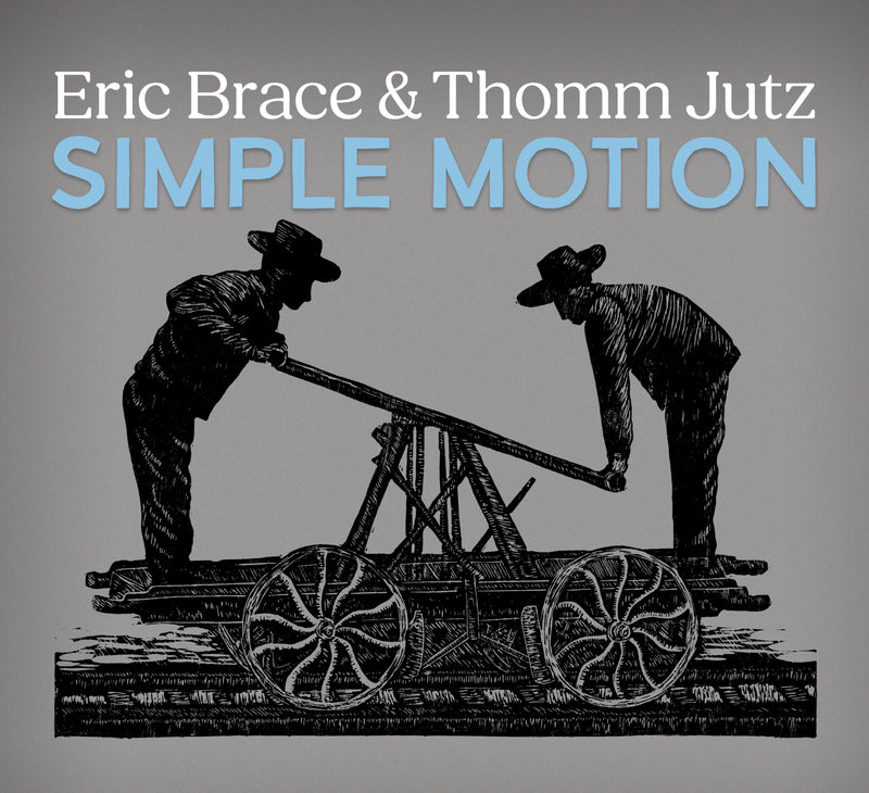 Eric Brace & Thomm Jutz - Simple Motion
