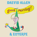 Daevid Allen & Euterpe - Good Morning! *Pre-Order