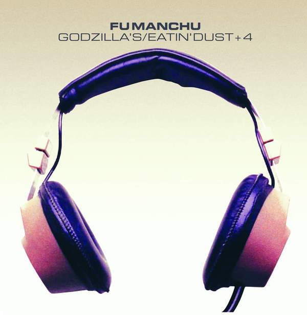 Fu Manchu - Godzilla's/Eatin' Dust + 4