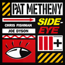 Pat Metheny - Side-Eye III+ *Pre-Order