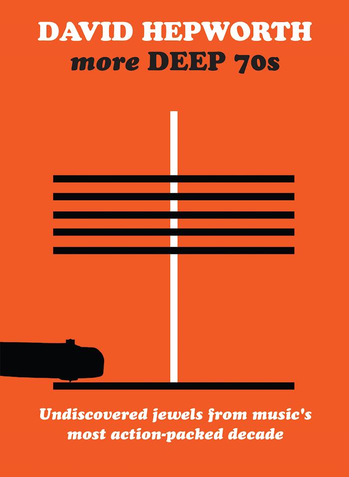 Various Artists - David Hepworth’s More Deep 70s – Underrated Cuts From A Misunderstood Decade