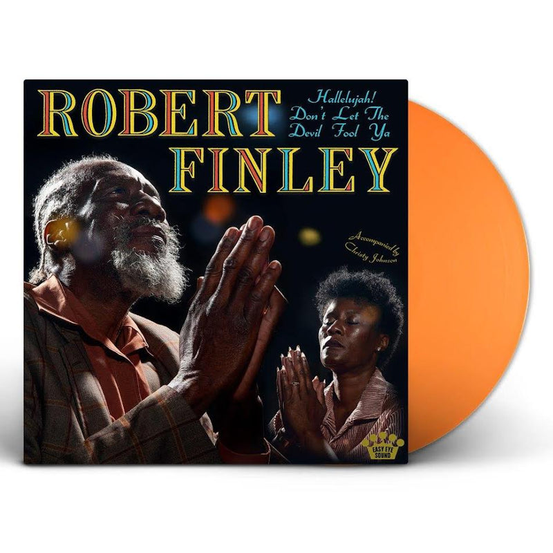 Robert Finley - Hallelujah! Don’t Let The Devil Fool Ya *Pre-Order
