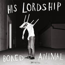 His Lordship - Bored Animal