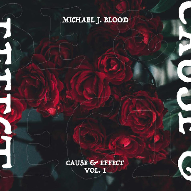 Michael J. Blood - Cause & Effect Vol. 1 *Pre-Order