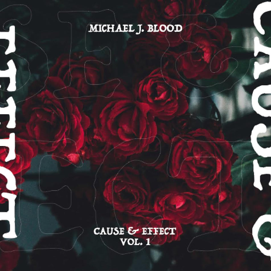 Michael J. Blood - Cause & Effect Vol. 1 *Pre-Order