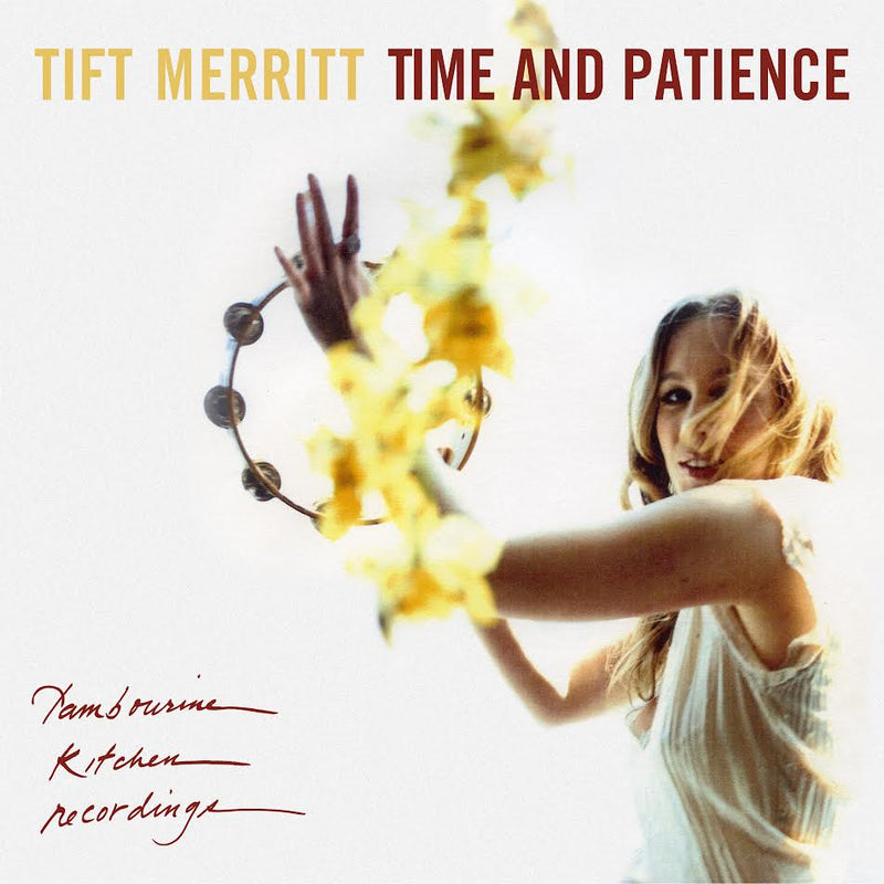 Tift Merritt - Time And Patience