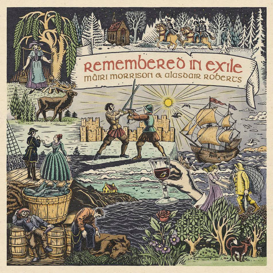 Màiri Morrison & Alasdair Roberts with Pete Johnston & Friends - Remembered in Exile: Songs and Ballads From Nova Scotia