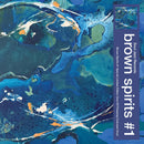 BROWN SPIRITS - BROWN SPIRITS #1/#2/#3 *Pre-Order