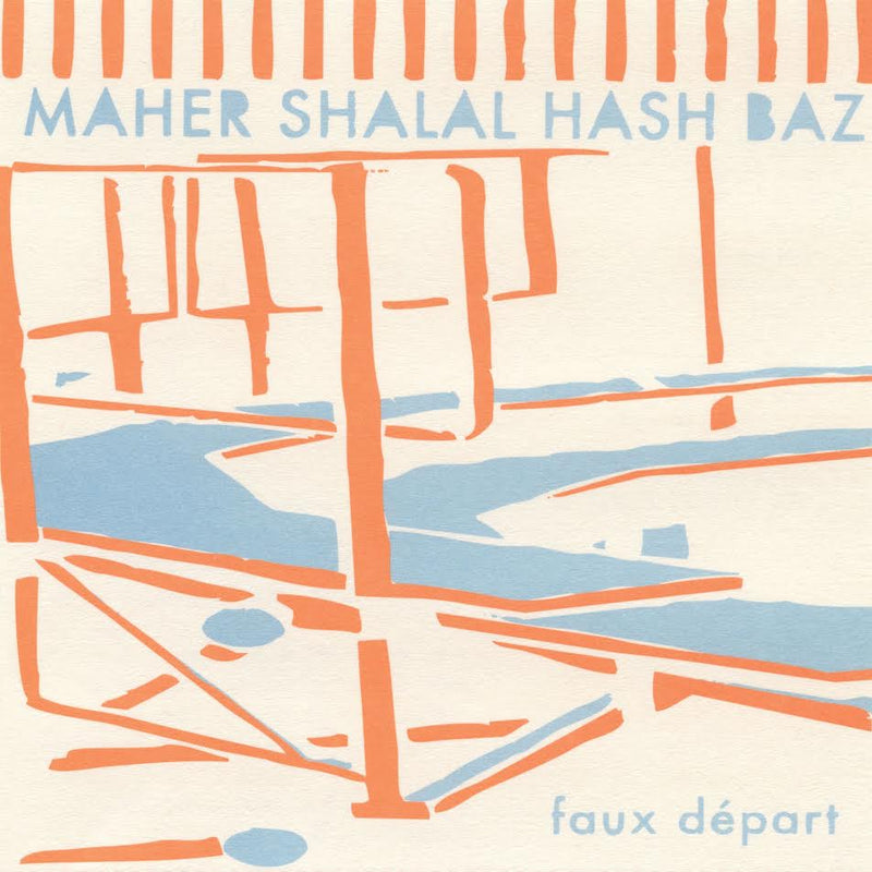 Maher Shalal Hash Baz - Faux Départ *Pre-Order