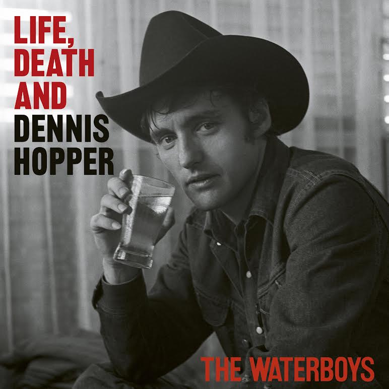 Waterboys (The) - Life, Death and Dennis Hopper