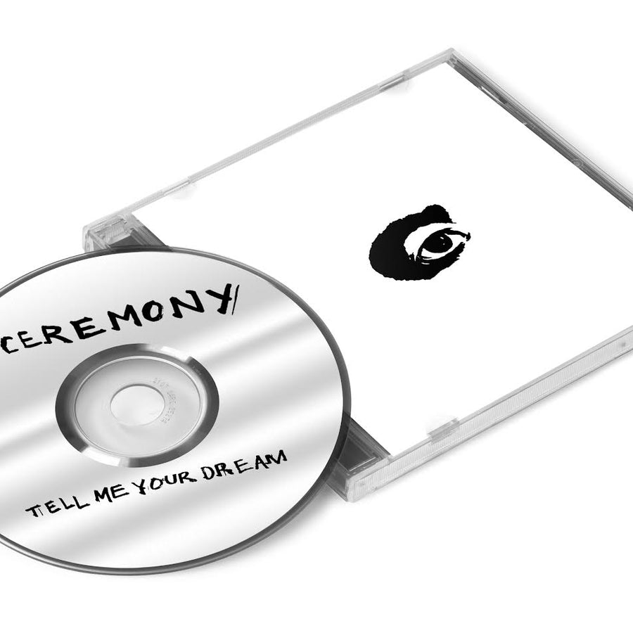 Ceremony - Tell Me Your Dream *Pre-Order