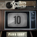Brothers Osbourne - Pawn Shop (10th Anniversary) *Pre-Order