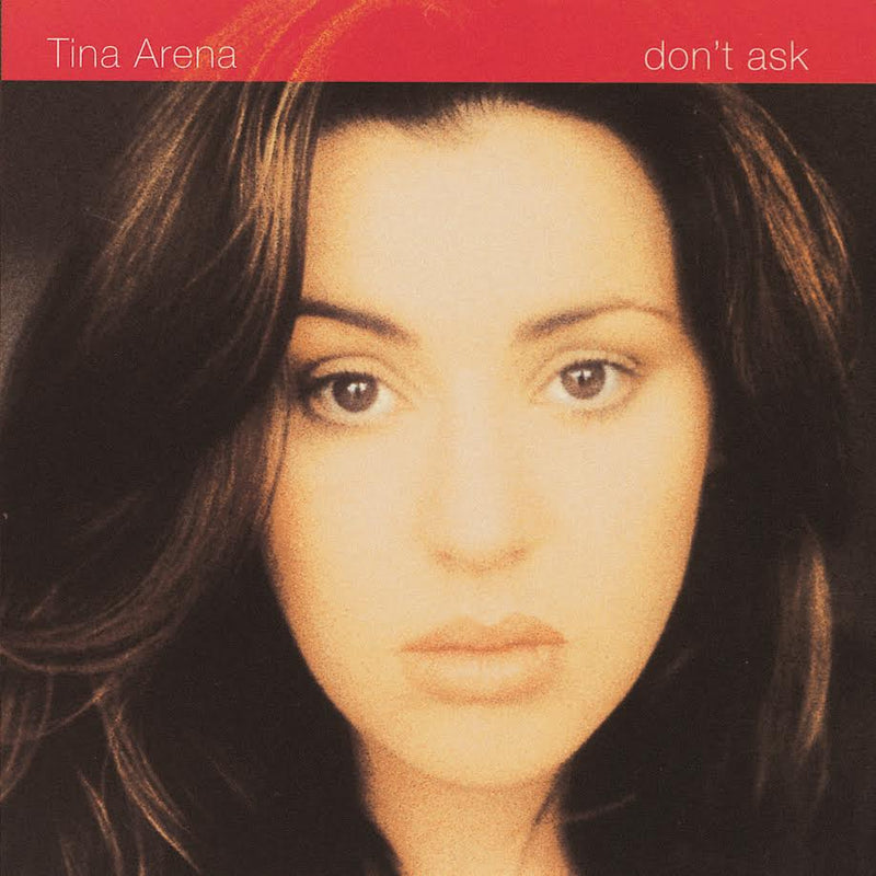 Tina Arena - Don't Ask (30th Anniversary) *Pre-Order