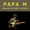 Papa M - Ballads of Harry Houdini