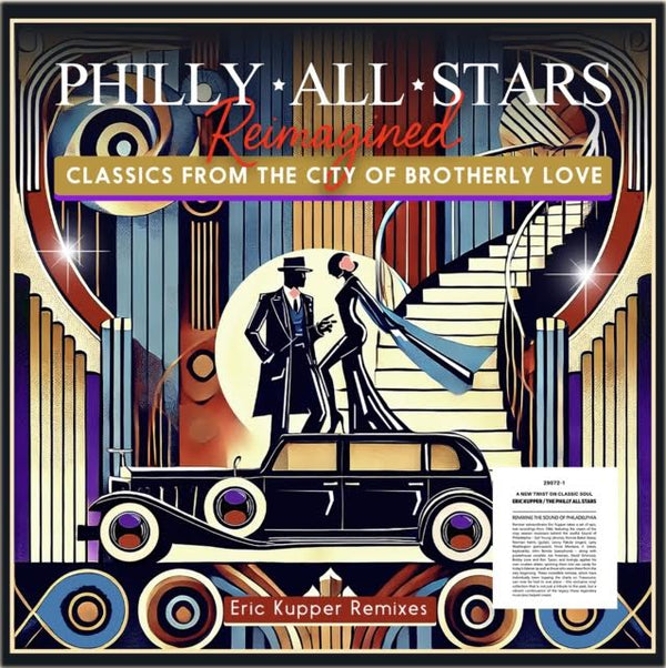 PHILLY ALL STARS - REIMAGINED  CLASSICS FROM THE CITY OF BROTHERLY LOVE  ERIC KUPPER REMIXES