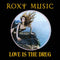 Roxy Music - Love Is The Drug - 50th Anniversary *Pre-Order