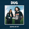 DUG - HAVE AT IT! *Pre-Order