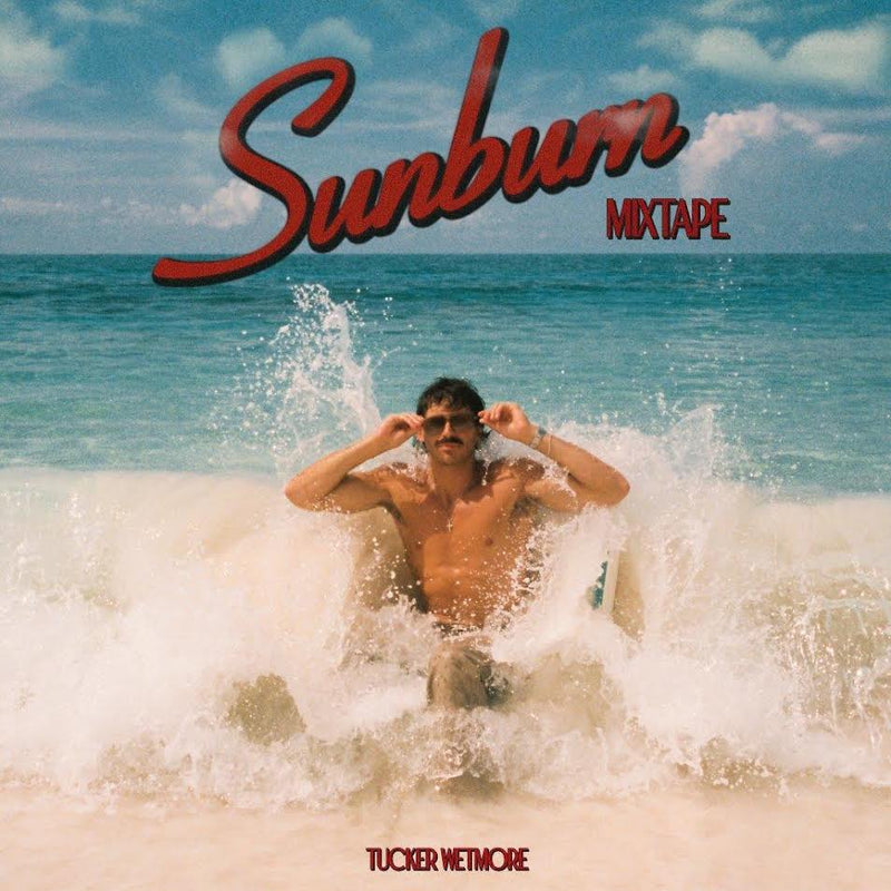 Tucker Wetmore - Sunburn *Pre-Order