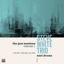 Steve White Trio - Soul Drums *Pre-Order