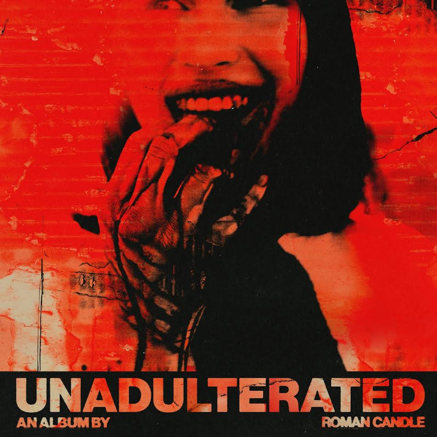 Roman Candle - UNADULTERATED *Pre-Order