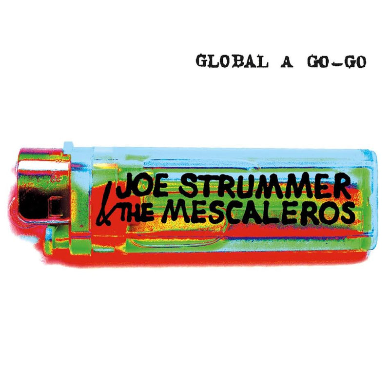 Joe Strummer & The Mescaleros - Global A Go-Go (25th Anniversary) *Pre-Order