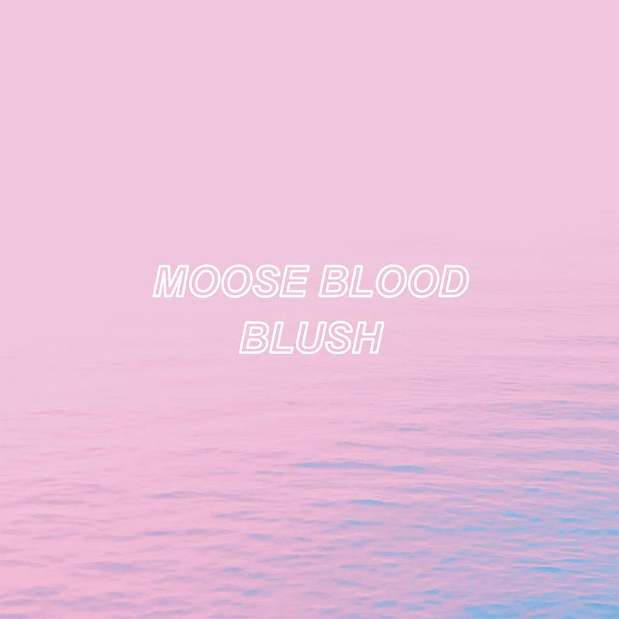 Moose Blood - Blush