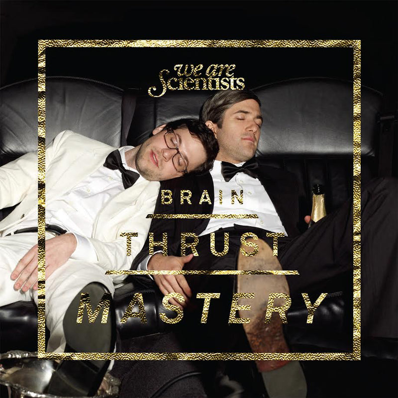 We Are Scientists - Brain Thrust Mastery (Deluxe)