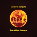 Inspiral Carpets - Burn Like The Sun *Pre-Order