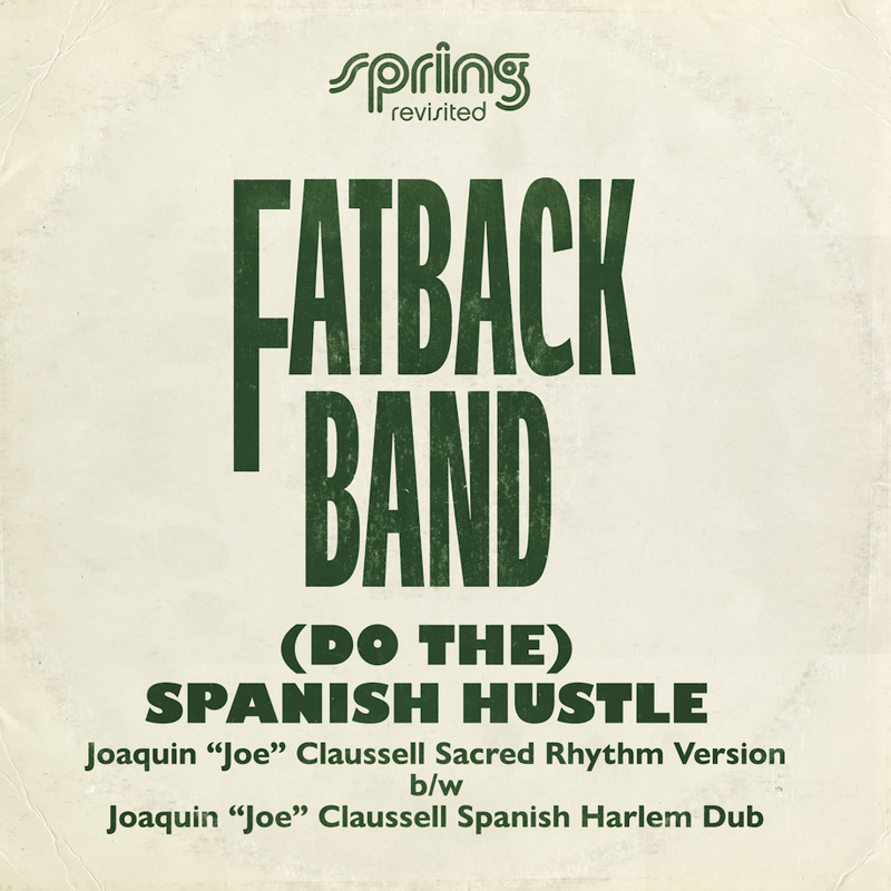 Fatback Band - (Do The) Spanish Hustle - The Joaquin 'Joe' Claussell Versions *Pre-Order