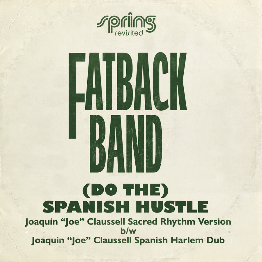 Fatback Band - (Do The) Spanish Hustle - The Joaquin 'Joe' Claussell Versions *Pre-Order