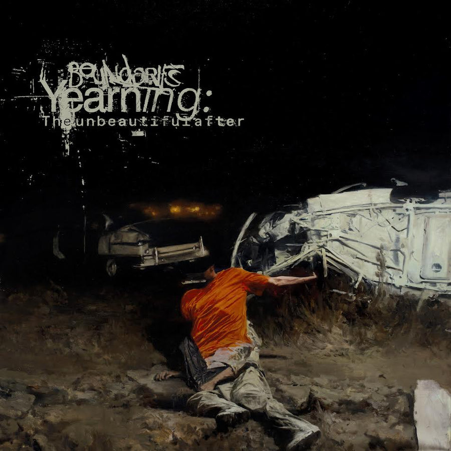 Boundaries - Yearning: the unbeautiful after