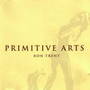 Ron Trent - Primitive Arts *Pre-Order