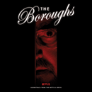 The Boroughs - Soundtrack from the NETFLIX Series