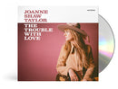 Joanne Shaw Taylor - The Trouble With Love *Pre-Order
