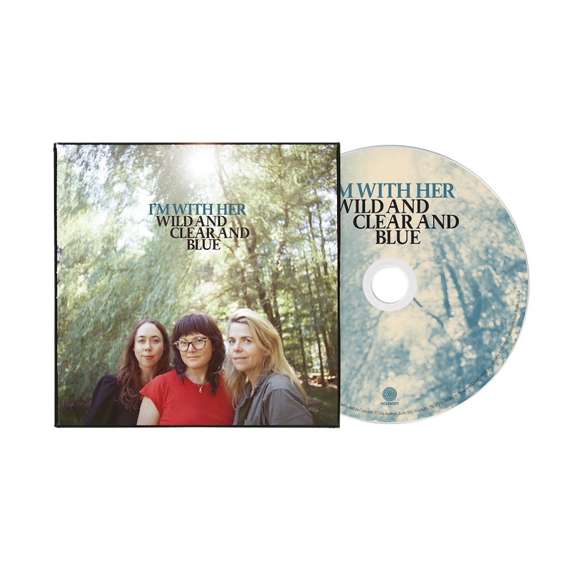 I'm With Her - Wild and Clear and Blue *Pre-Order