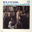 ROLAND KIRK – NOW PLEASE DON’T YOU CRY, BEAUTIFUL EDITH