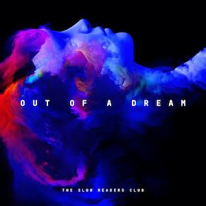 Slow Readers Club (The) - Out Of A Dream *SIGNED