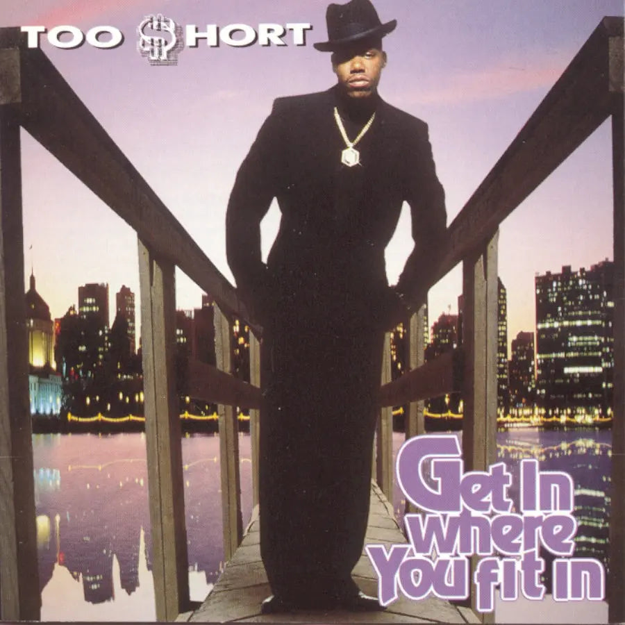 Too Short - Get In Where You Fit In