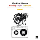 Pearlfishers (The) - Making Tapes For Girls