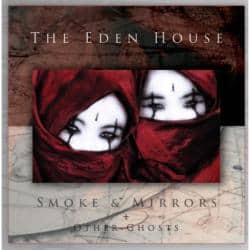 Eden House (The) - Smoke & Mirrors + Other Ghosts