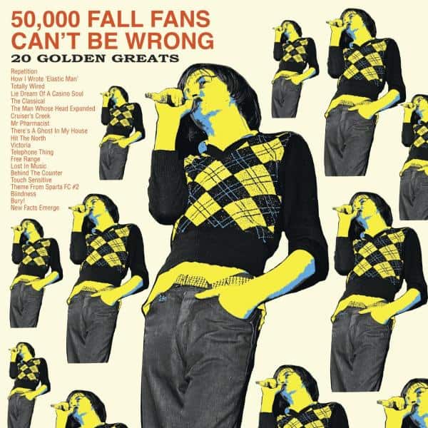 Fall (The) - 50,000 Fall Fans Can't Be Wrong *Pre-Order