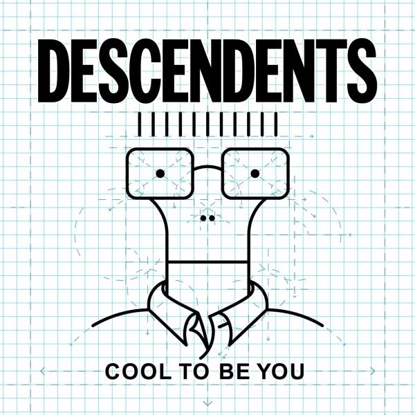 Descendents –  Cool To Be You
