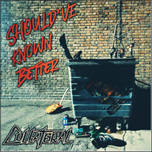 Collateral - Should've Known Better