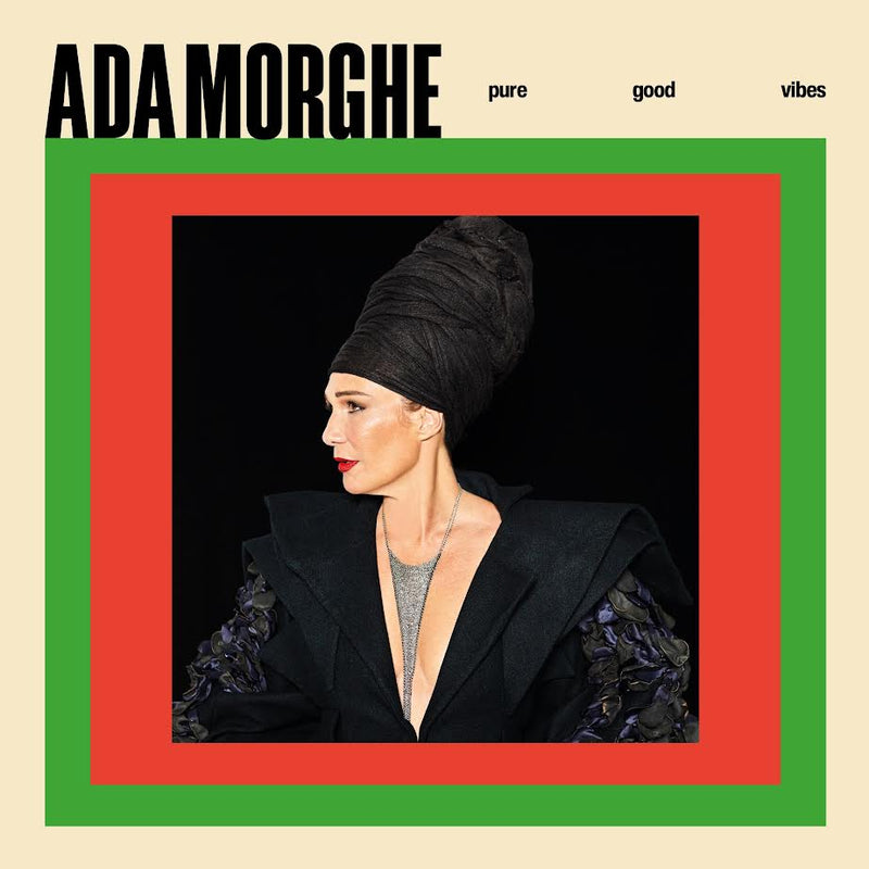 Ada Morghe - Pure Good Vibes *Pre-Order