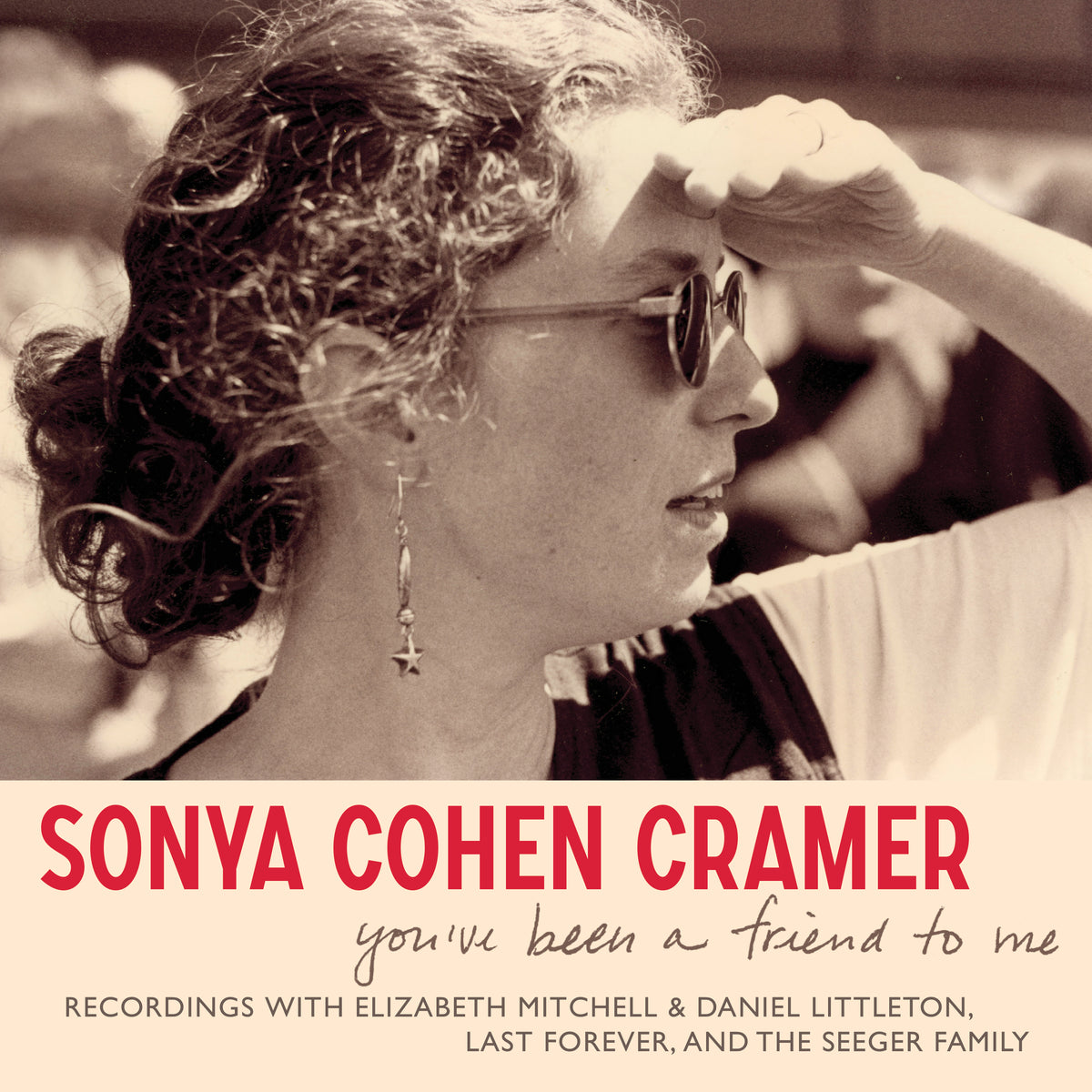 Sonya Cohen Cramer - You've Been A Friend To Me