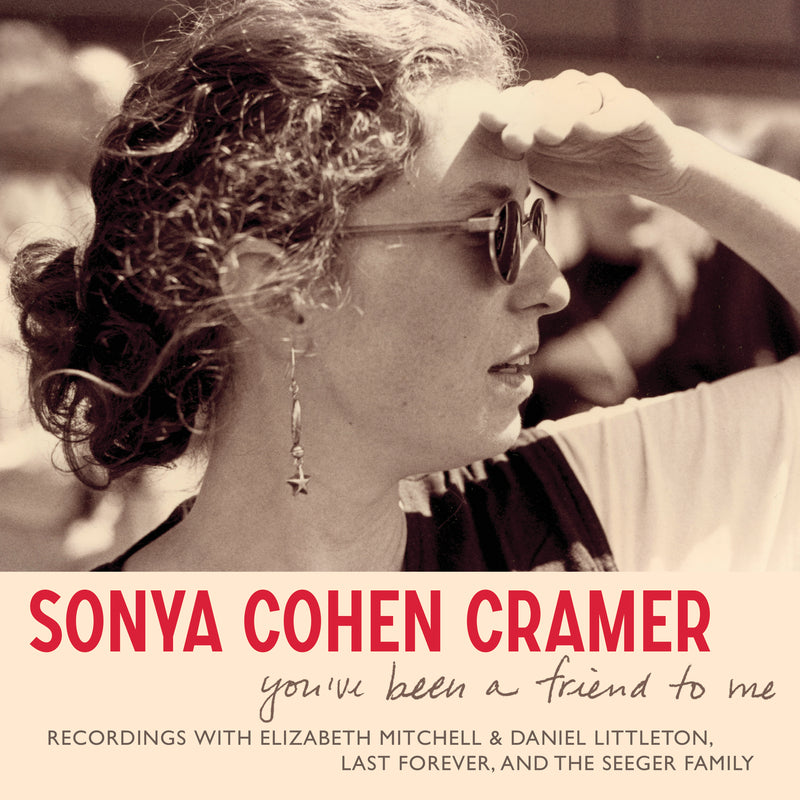 Sonya Cohen Cramer - You've Been A Friend To Me *Pre-Order