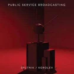 Public Service Broadcasting - Sputnik/Korolev