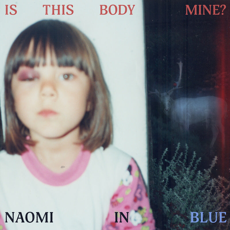 Naomi In Blue - Is The Body Mine *Pre-Order + INSTORE SESSION