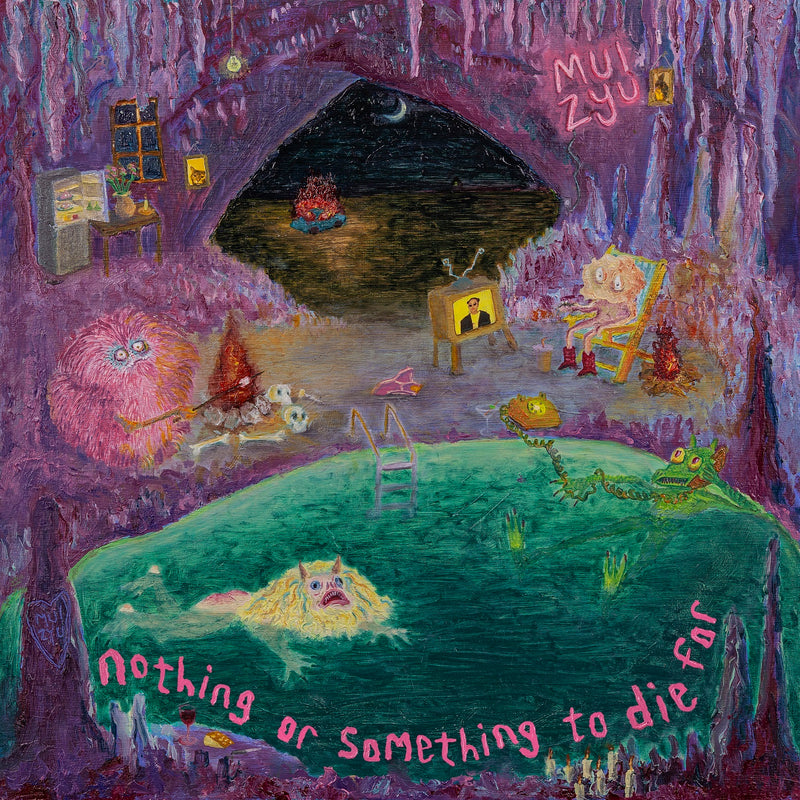 Mui Zyu - Nothing Or Something To Die For *Pre-Order